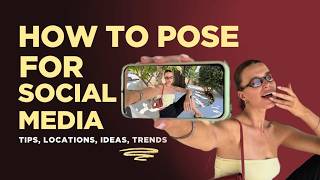 How to Pose Like a Model for Social Media Photos