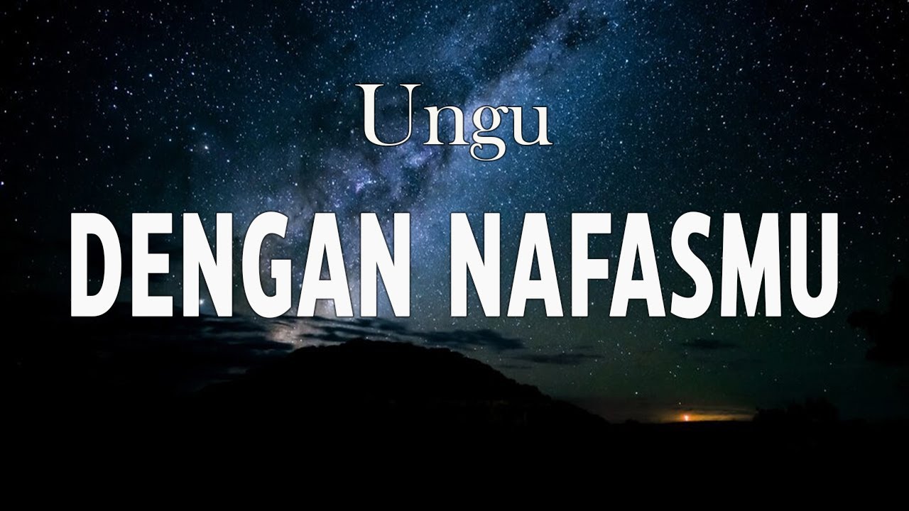 UNGU - Dengan Nafasmu (Lyrics)