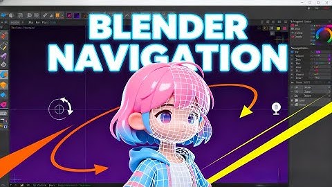 #86 Chi tiết về Navigation trong Blender
