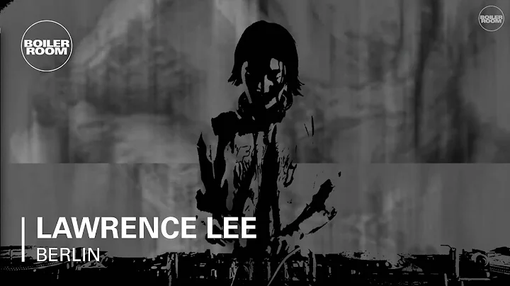 Lawrence Lee Boiler Room Berlin DJ Set