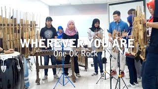 ONE OK ROCK 「Wherever you are」Angklung cover