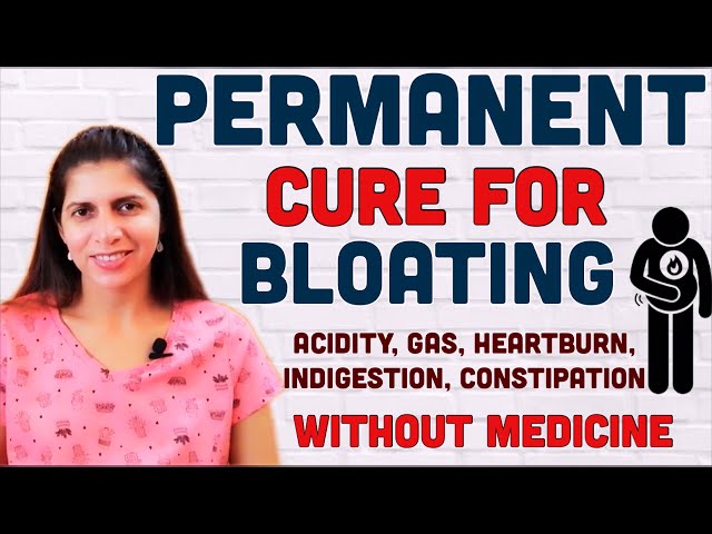 Permanent Cure for Bloating, Acidity, Gas, Constipation, Indigestion  Without Medicine