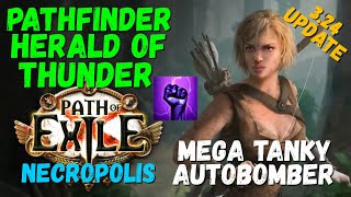 POE 3.24 Mega Tanky Pathfinder Herald of Thunder Autobomber, T17, Ubers, Update for Necropolis