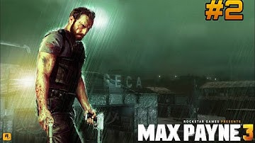 Max Payne 3| Gameplay Walkthrough | Part 2 | Chapter 2: Nothing But The Second Best(PC) [HD] |MrHazz