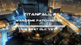 Titanfall 2 - Wargames Patch Notes!!!!!