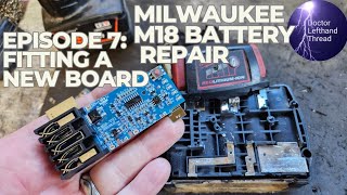 Milwaukee Battery Repair Course Episode 7 Fitting A New Board To M18 Battery
