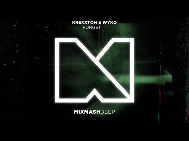 WYKO & KREXXTON - FORGET IT