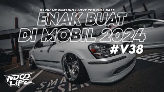 DJ ENAK BUAT DI MOBIL V38! DJ BREAKDUTCH OH MY DARLING FULL BASS TERBARU 2024 [NDOO LIFE]