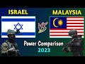 Israel vs Malaysia Military Power Comparison 2023 | Malaysia vs Israel Military Comparison 2023