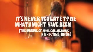 It's Never Too Late To Be What U Might Have Been - The Making of NGHFB [1440p]