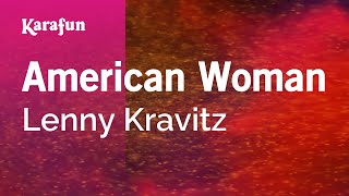 American Woman - Lenny Kravitz Karaoke Version Karafun