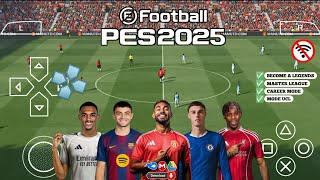 EFOOTBALL PES 2025 PPSSPP Android Offline Full Update UCL, League, Kits 24/25 Season, 4K Graphics