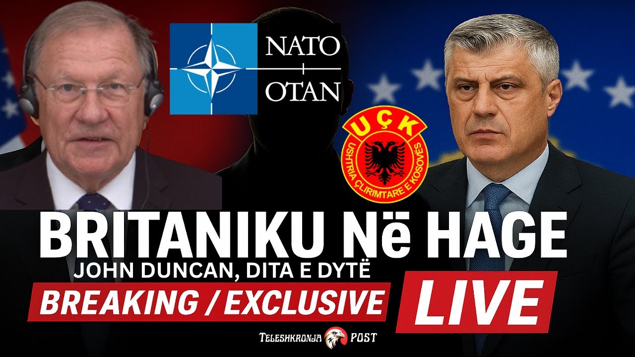 Përfundon dëshminë zyrtari i NATO-s, John Duncan për Thaqin dhe UÇK-në