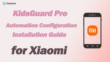 KidsGuard Pro Automation Configuration Installation Guide (for Xiaomi)