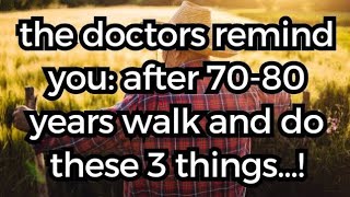 If you are 70 - 80 years old: walk less and do these Three things | Psychology and Aging