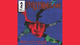 Buckethead - Splatters 2