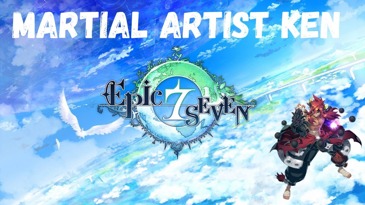 Epic Seven Gameplay Martial Artist Ken (Skills & Voicelines) YouTube