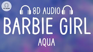 Aqua - Barbie Girl (8D AUDIO)