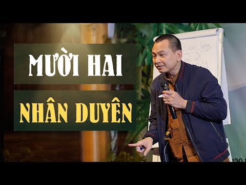Video Mười Hai Nhân Duyên Trong Đạo Phật | Ngô Minh Tuấn |... - youtube