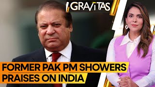 Gravitas: Nawaz Sharif lauds India again | India becomes pitch for progress in Pak polls