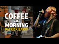 Coffee in the morning  patrick barry official audio