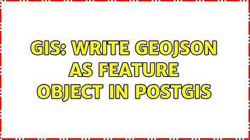 GIS: Write GeoJSON As Feature Object in Postgis