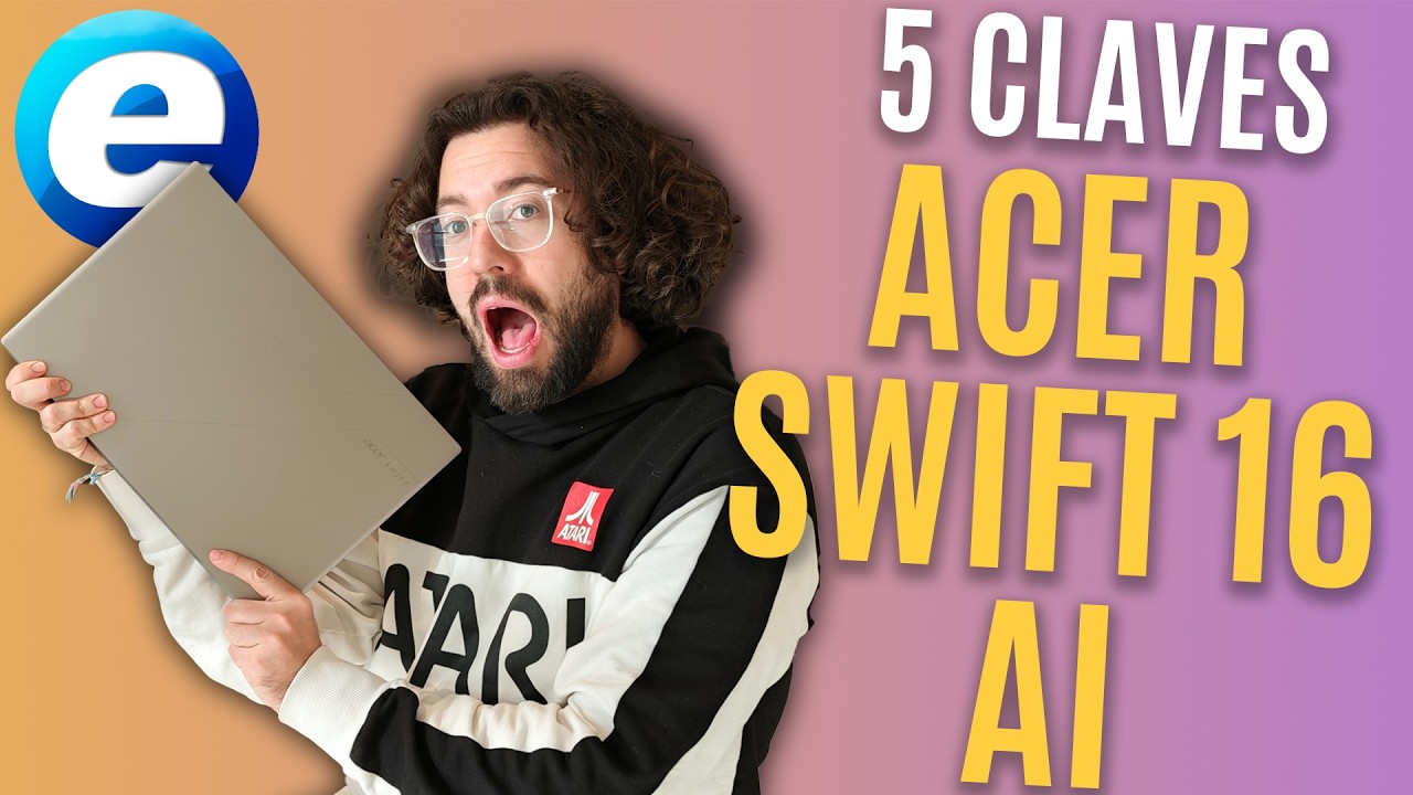 Acer Swift 16 AI: las 5 claves que lo convierten en uno de los portátiles más interesantes del año