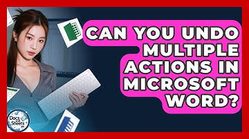 Can You Undo Multiple Actions In Microsoft Word? - Docs and Sheets Pro