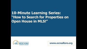10 Minute Learning Series: How to Search for Properties on Open House in MLS