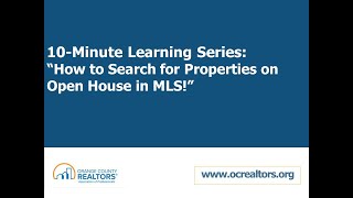10 Minute Learning Series: How to Search for Properties on Open House in MLS
