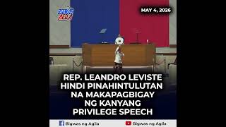 REP. LEANDRO LEVISTE, HINARANGANG MAKAPAGBIGAY NG KANYANG PRIVILEGE SPEECH