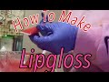 HOW TO MAKE LIPGLOSS| BEGINNER FRIENDLY
