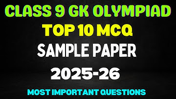 Class 9 GK Olympiad Sample Paper 2025-26 | GK Olympiad MCQs