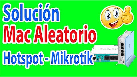 Solución Mac aleatoria - Hotspot mikrotik