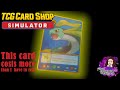 I Can’t Even Pay Rent… But He Wants Me To Buy a $2,000 Card?! | TCG Card Shop Sim