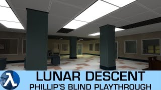 Lunar Descent ► For Half-Life 2  ★Phillips Blind Playthrough - No Commentary★