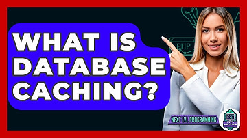 What Is Database Caching? - Next LVL Programming