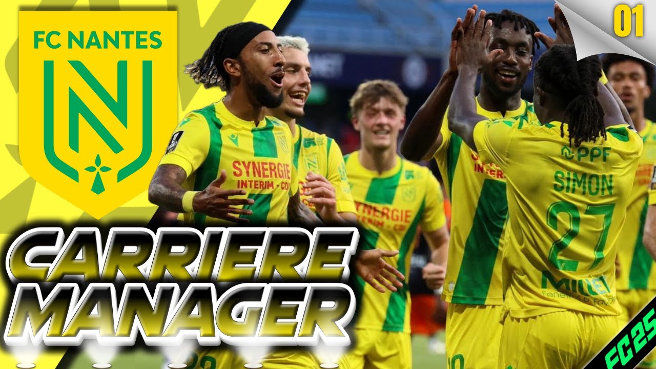 FC25 | Carrière FC NANTES💛Je prends les rennes de mon club de cœur !  #01