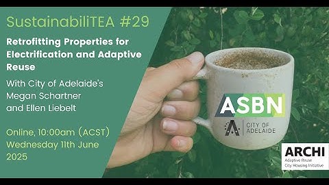 ASBN SustainabiliTEA #29 // Retrofitting Properties for Electrification and Adaptive Reuse