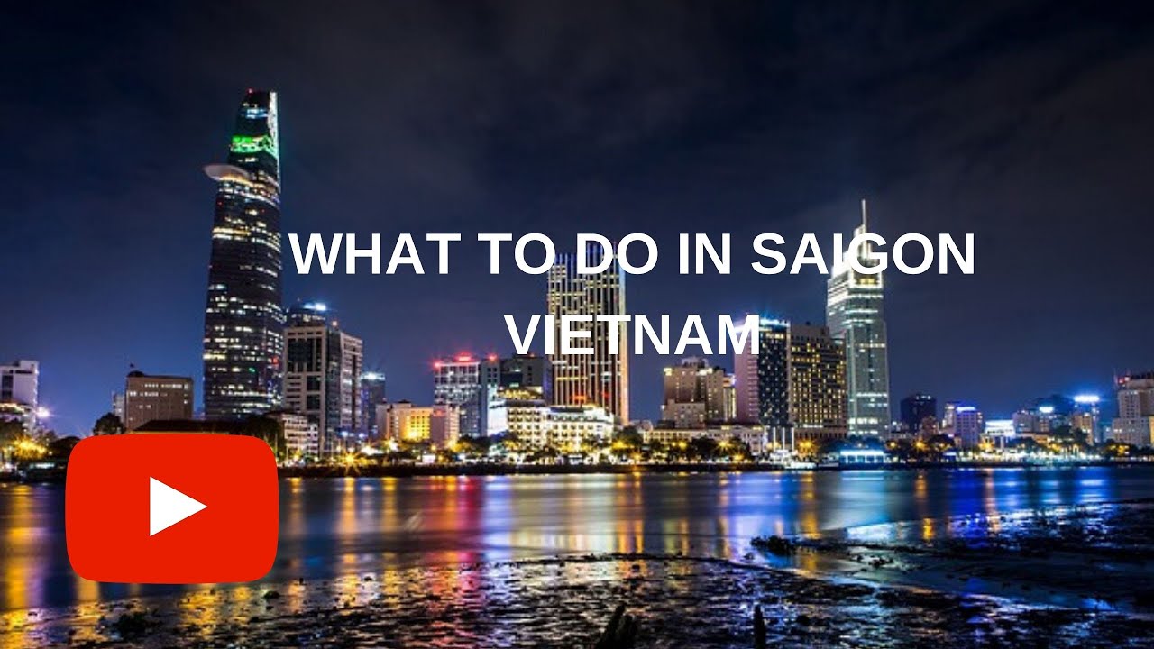 What To Do in Saigon Vietnam YouTube
