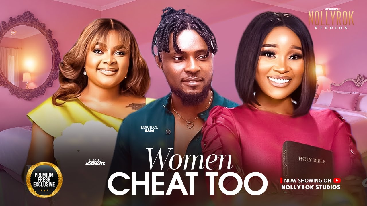 WOMEN CHEAT TOO (MAURICE SAM BIMBO ADEMOYE SANDRA OKUNZUWA) -Nigerian Movies 2025 latest full movies