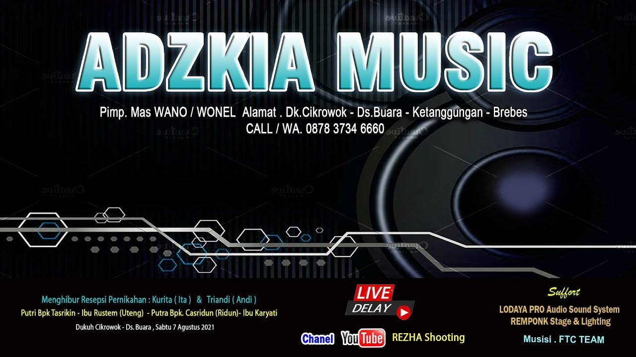 Live Delay Season malam ADZKIA MUSIC ~ Resepsi pernikahan ITA & ANDI ~ Cikrowok 07 Agustus 2021