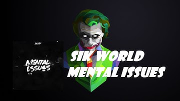 Sik World - Mental Issues (Prod. Homage)