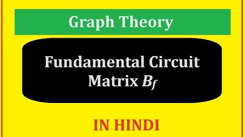 Fundamental Circuit Matrix (Bf) || Matrix in Graph Theory