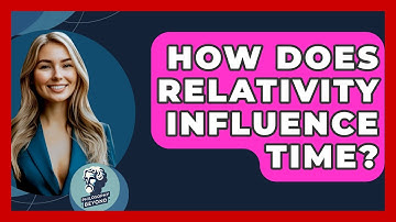 How Does Relativity Influence Time? - Philosophy Beyond