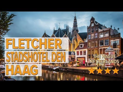 fletcher stadshotel den haag hotel review hotels in the hague netherlands hotels