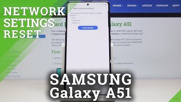 How to Reset Network Settings in Samsung Galaxy A51 – Reset Wi-Fi & Bluetooth