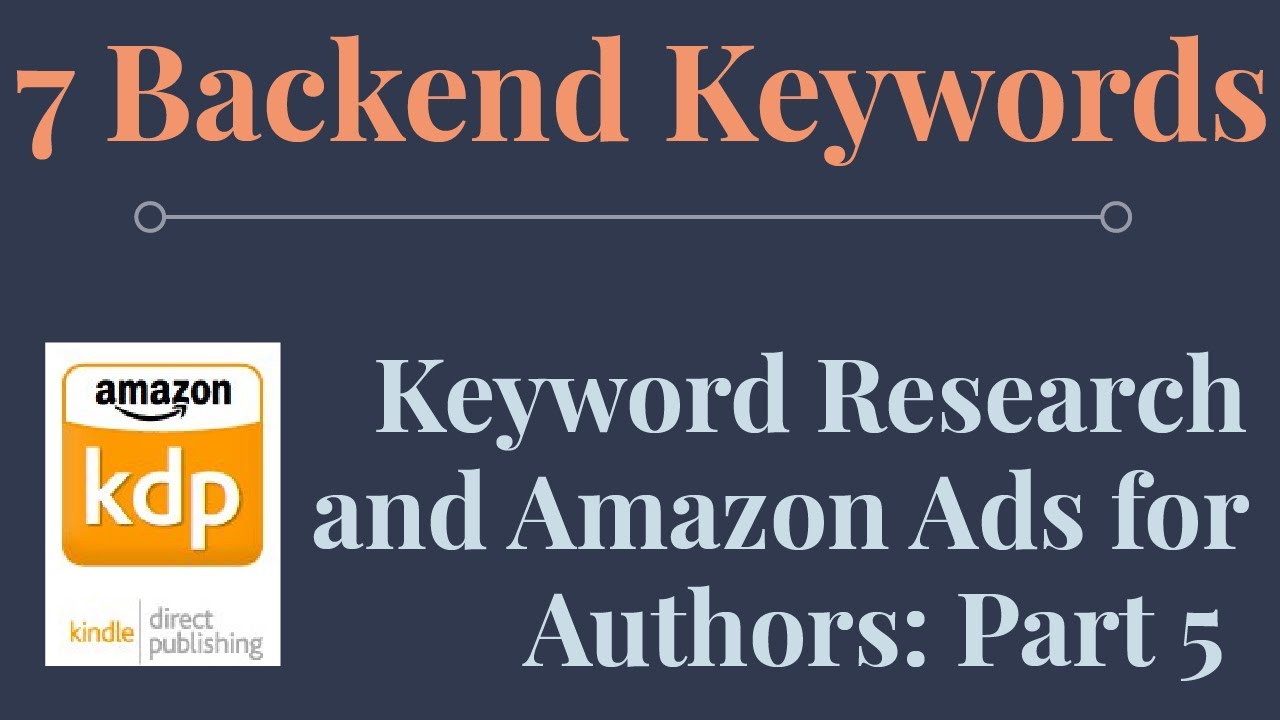 How to Choose Your 7 Backend Keywords for Amazon KDP (Part 5 Keywords