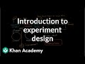 Introduction to experiment design | Study design | AP Statistics | Khan Academy