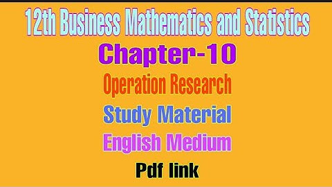 Chapter-10||Business Maths and Statistics||Operation Research||12th Material